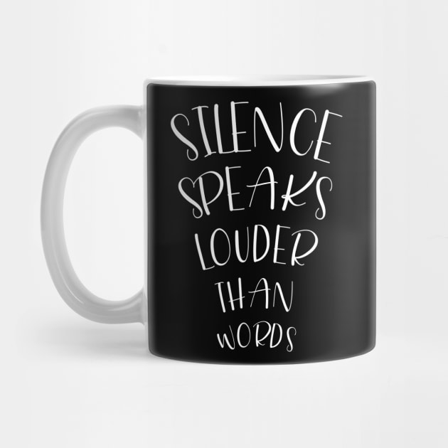 Poetry Quote Silence Speaks Louder Than Words by Creatifly Graphic Tees